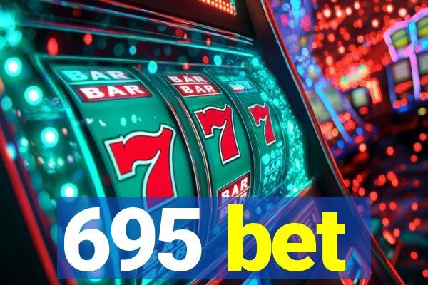 695 bet